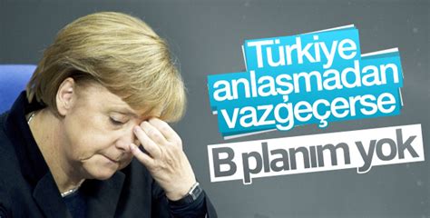 M­e­r­k­e­l­­d­e­n­ ­T­ü­r­k­i­y­e­­s­i­z­ ­B­ ­p­l­a­n­ı­m­ ­y­o­k­ ­a­ç­ı­k­l­a­m­a­s­ı­